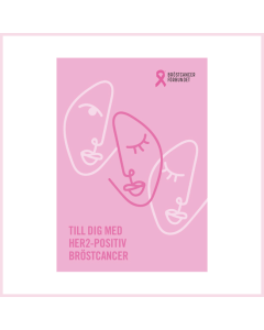 Broschyr - Till dig med HER2-Positiv bröstcancer